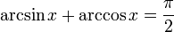 ArcSin(X) + ArcCos(X) = Pi/2
